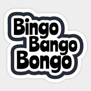 Bingo Bango Bongo Sticker